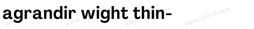 agrandir wight thin字体转换